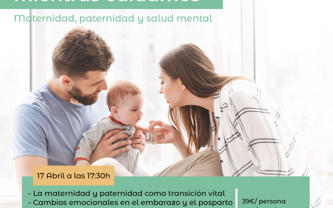 Cuidar(se) mientras cuidamos. Maternidad, paternidad y salud mental.
